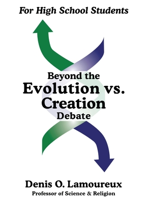 Beyond the Evolution vs. Creation Debate