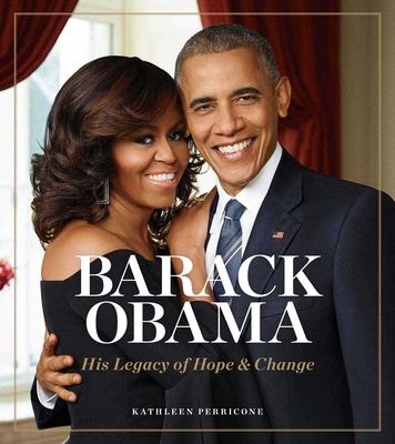 Barack Obama: His Legacy of Hope & Change