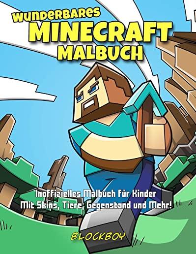 Wunderbares Minecraft-Malbuch: Inoffizielles Malbuch fÃ¼r Kinder - Mit Skins, Tiere, Gegenstand und Mehr!