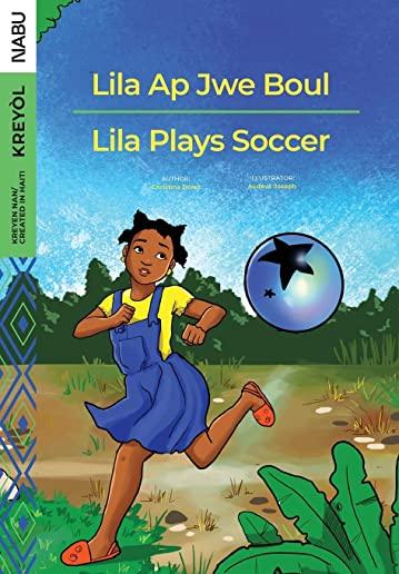 Lila Ap Jwe Boul/Lila Plays Soccer