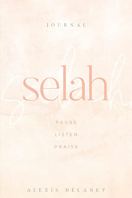 Selah: Pause Listen Praise