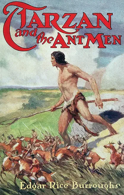 Tarzan and the Ant Men: Edgar Rice Burroughs Authorized Library
