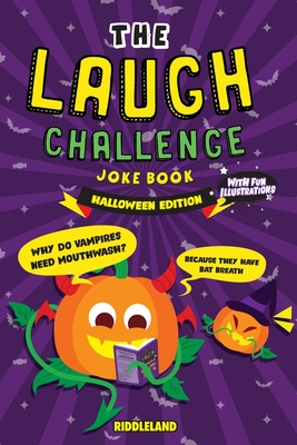 The Try Not to Laugh Challenge Joke Book - Halloween: Trick or Treat Edition: A Fun and Interactive Joke Book for Boys and Girls: Ages 6, 7, 8, 9, 10,