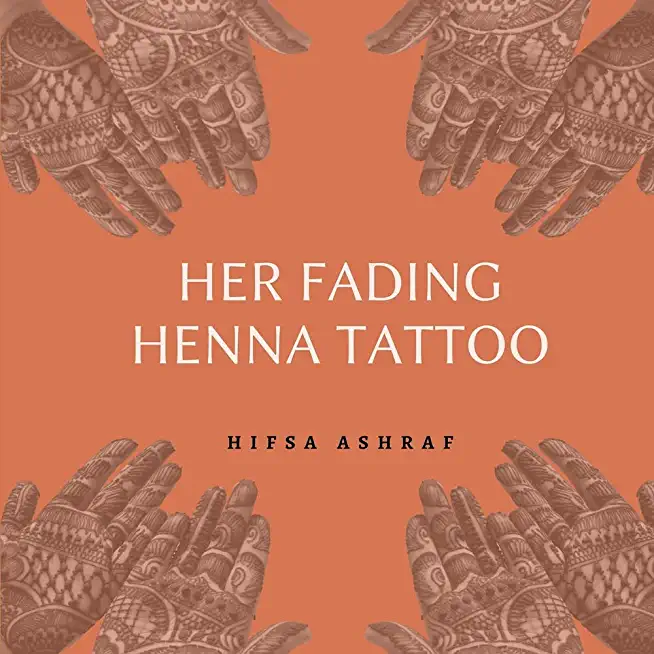 Her Fading Henna Tattoo: A Collection of Haiku Poems Based on Domestic Violence Against Women