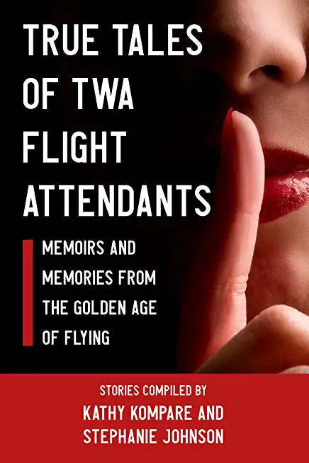 True Tales Of TWA Flight Attendants