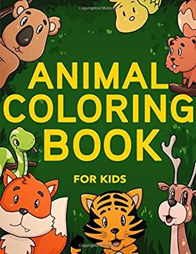 Animal Coloring Book for Kids: Activities for Toddlers, Preschoolers, Boys & Girls Ages 3-4, 4-6, 6-8