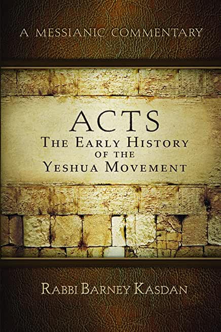 Acts: The Early History of the Yeshua Movement