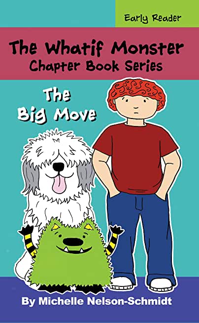 The Whatif Monster Chapter Book Series: The Big Move