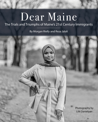 Dear Maine: The Trials and Triumphs of Maine's 21st Century Immigrants