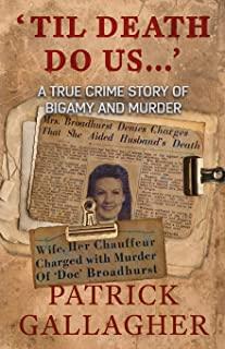 'Til Death Do Us...': A True Crime Story of Bigamy and Murder