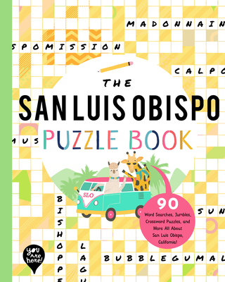 The San Luis Obispo Puzzle Book: 90 Word Searches, Jumbles, Crossword Puzzles, and More All about San Luis Obispo, California!