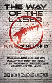 The Way of the Laser: Future Crime Stories