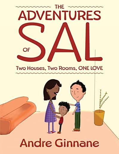 The Adventures of Sal - Two Houses, Two Rooms, One Love