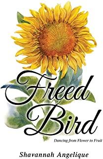 Freed Bird: Dancing from Flower to Fruit
