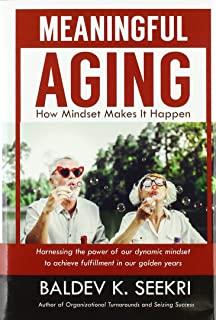 Meaningful Aging: How Mindset Makes It Happen