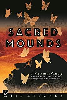 Sacred Mounds: A Historical Fantasy