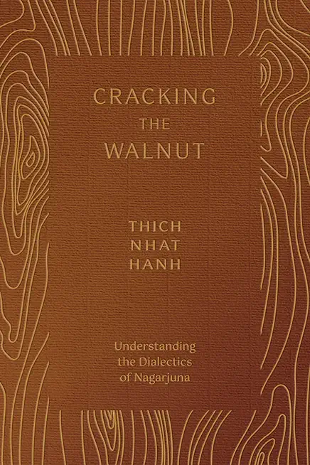 Cracking the Walnut: Understanding the Dialectics of Nagarjuna