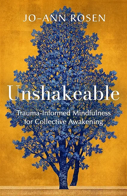 Unshakeable: Trauma-Informed Mindfulness for Collective Awakening