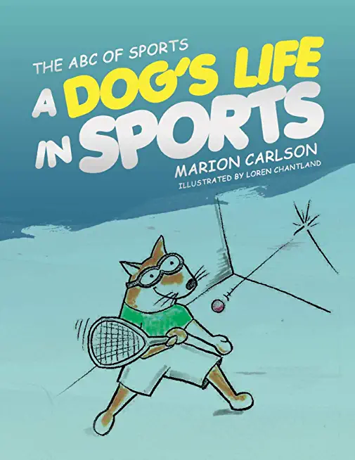 The ABC of Sports: A Dog's Life in Sports