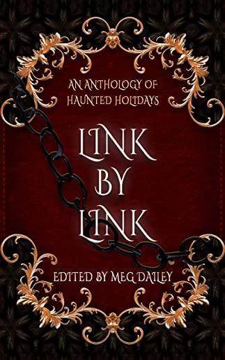 Link by Link: An Anthology of Haunted Holidays