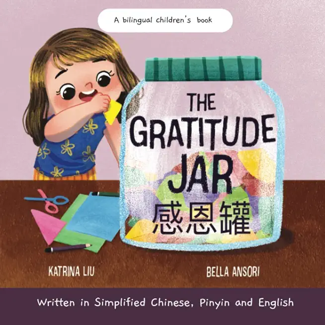 The Gratitude Jar - a Children's Book about Creating Habits of Thankfulness and a Positive Mindset Appreciating and Being Thankful for the Little Thin