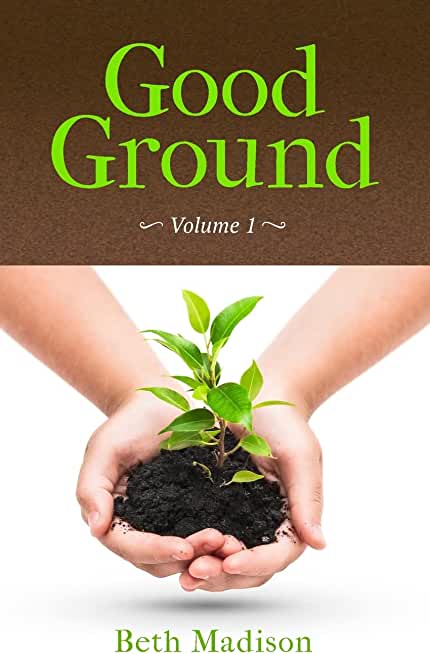 Good Ground: Volume 1