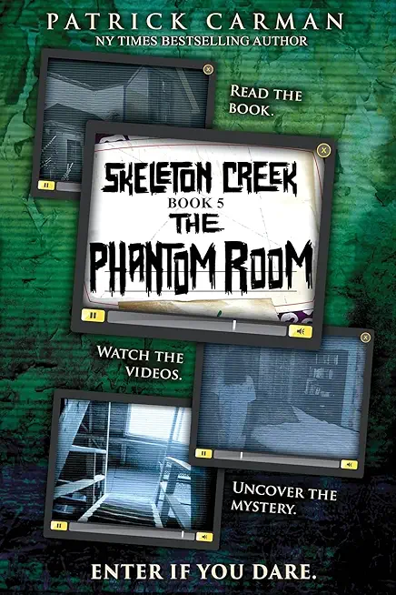 Phantom Room: Skeleton Creek #5