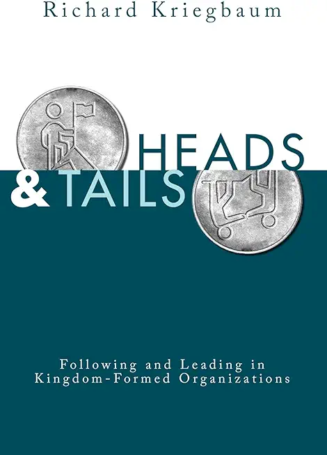Heads and Tails: Following and Leading in Kingdom-Formed Organizations
