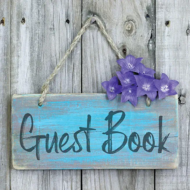 Guest Book: Sign In Visitor Log Book For Vacation Home, Rental House, Airbnb, Bed And Breakfast Memory Book, Lake Home Rental Logb