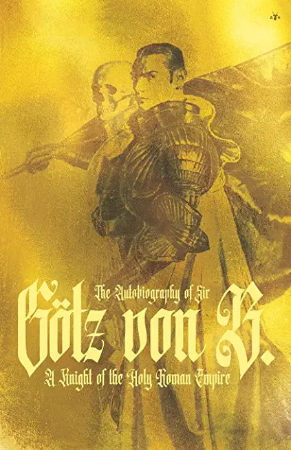 The Autobiography of Sir GÃ¶tz von Berlichingen