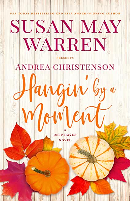 Hangin' by a Moment: A Deep Haven Novel