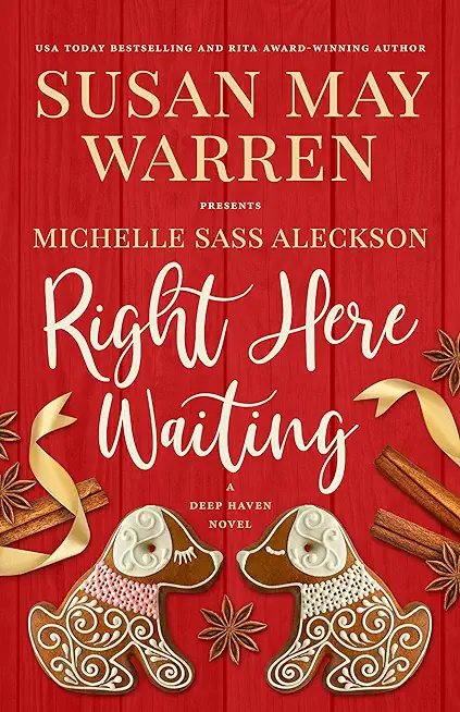 Right Here Waiting: A Deep Haven Novel