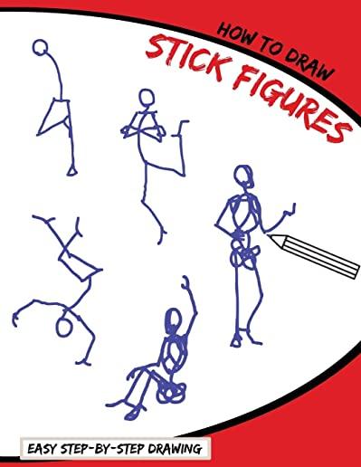 How To Draw Stick Figures: Easy Step-By-Step Drawing