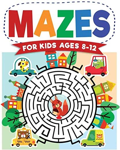Mazes For Kids Ages 8-12: Maze Activity Book - 8-10, 9-12, 10-12 year olds - Workbook for Children with Games, Puzzles, and Problem-Solving (Maz