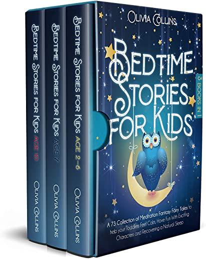 Bedtime Stories for Kids: A 73 Collection of Meditation Fantasy Fairy Tales to help your Toddlers Feel Calm, Have Fun With Exciting Characters a