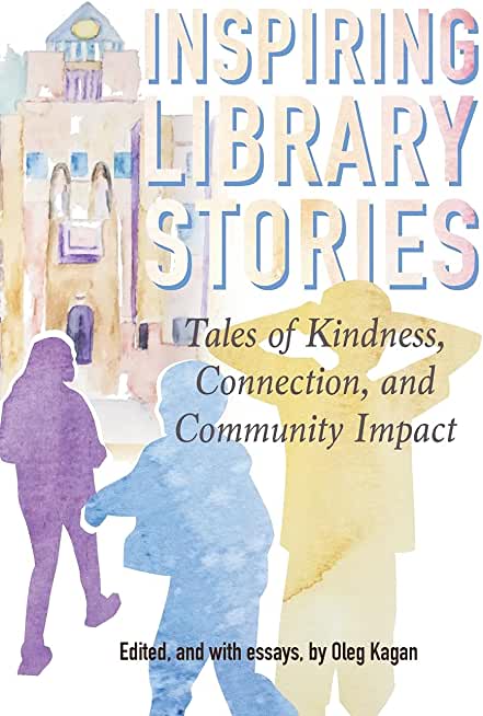 Inspiring Library Stories: Tales of Kindness, Connection, and Community Impact