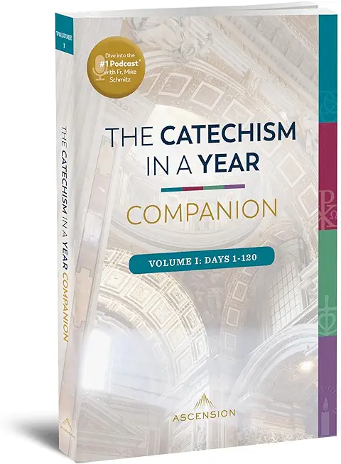 Catechism in a Year Companion: Volume I