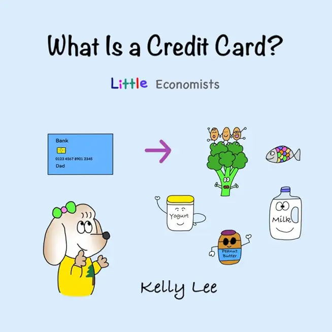 What Is a Credit Card?: Personal Finance for Kids (Kids Money, Kids Educational Books, Baby, Toddler, Children, Savings, Ages 3-6, Preschool-k