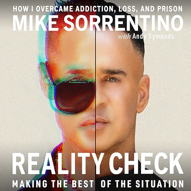 Reality Check: Making the Best of the Situation - How I Overcame Addiction, Loss, and Prison