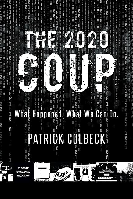 The 2020 Coup: What Happened. What We Can Do.