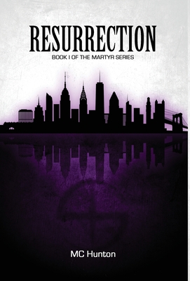 Resurrection: Book I Of The Martyr Series