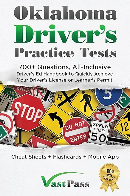 Oklahoma Driver's Practice Tests: 700+ Questions, All-Inclusive Driver's Ed Handbook to Quickly achieve your Driver's License or Learner's Permit (Che