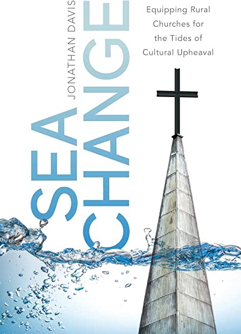 Sea Change: Equipping Rural Churches for the Tides of Cultural Upheaval