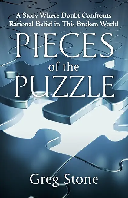 Pieces of the Puzzle: A Story Where Doubt Confronts Rational Belief in This Broken World