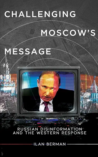 Challenging Moscow's Message: Russian Disinformation and the Western Response