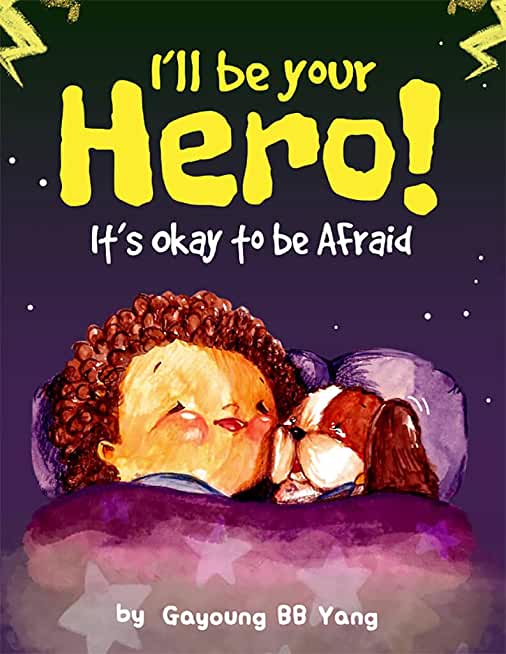 I'll Be Your Hero!: It's Okay to be Afraid