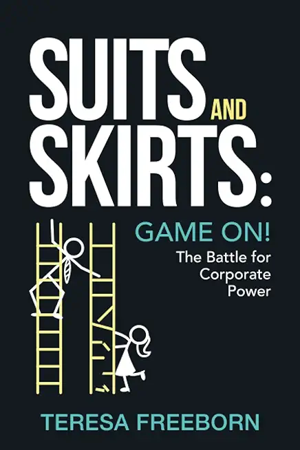 Suits and Skirts: Game On! The Battle for Corporate Power