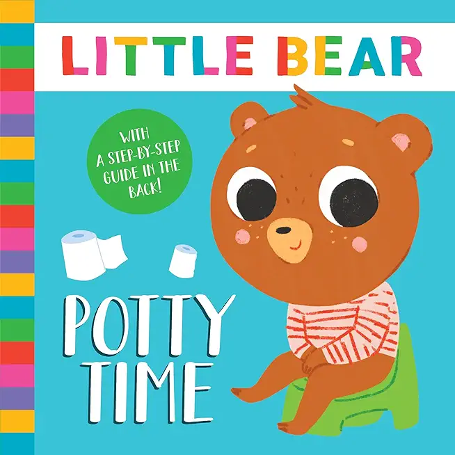 Potty Time: With a Step-By-Step Guide in the Back!