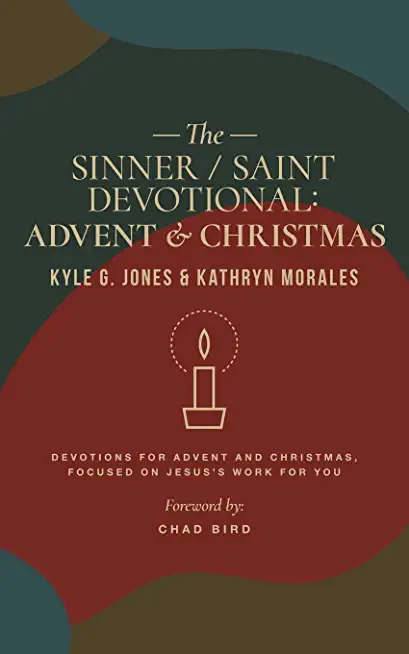 The Sinner/Saint Devotional: Advent and Christmas