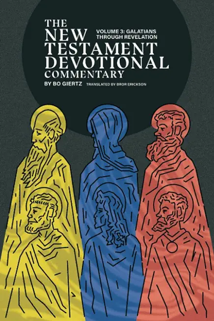 The New Testament Devotional Commentary, Volume 3: Galatians Through Revelation